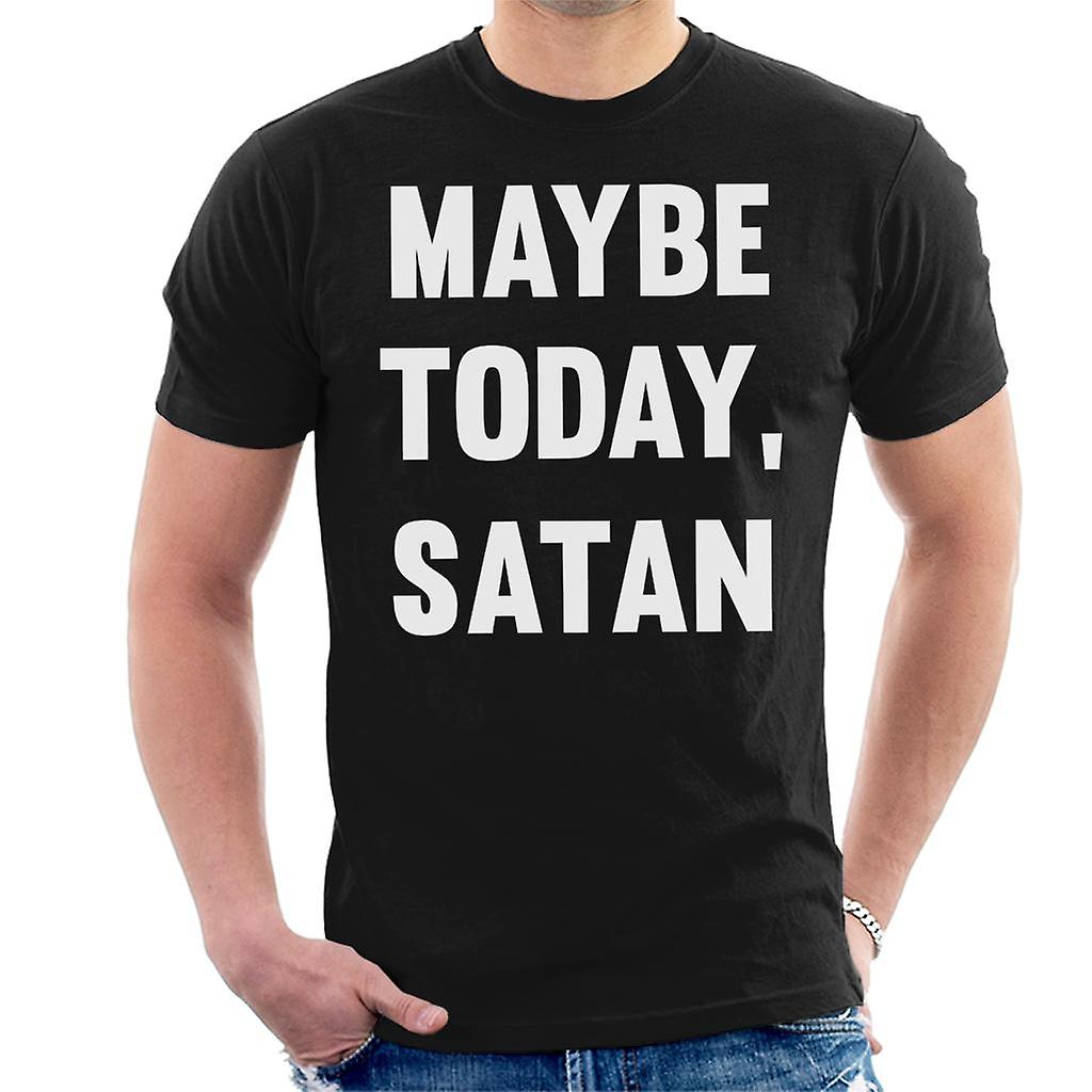 Maybe Today Satan Men's T-Shirt