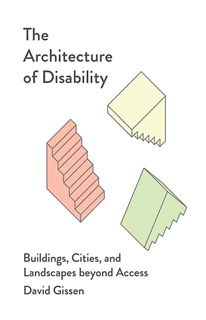 The Architecture Of Disability by David Gissen Paperback