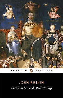 Unto This Last And Other Writings by John Ruskin Paperback Book