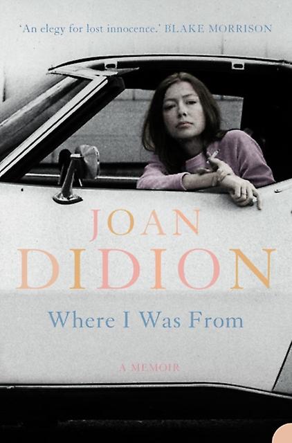 Where I Was From by Joan Didion Paperback