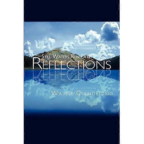 Reflections: Still Waters Run Deep