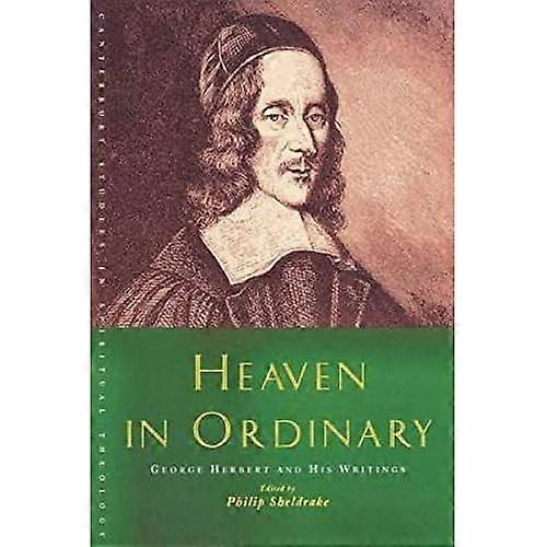 Heaven in Ordinary: George Herbert and His Writings
