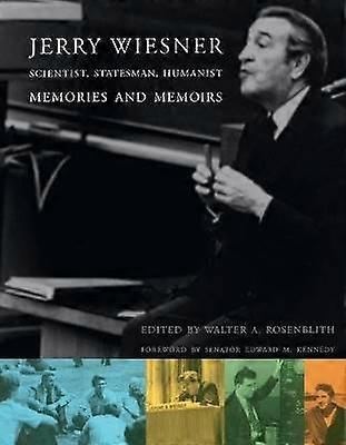 Jerry Wiesner Scientist Statesman Humanist