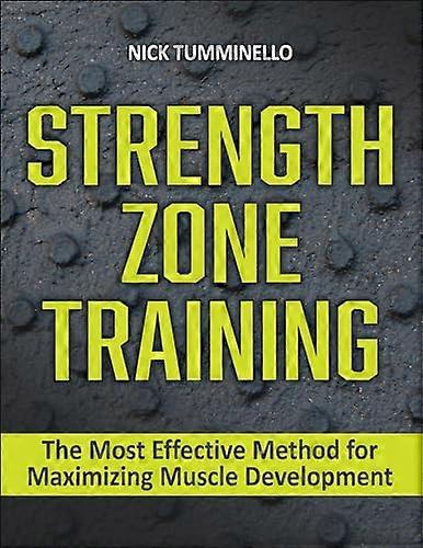 Strength Zone Training: The Most Effective Method for Maximizing Muscle Development