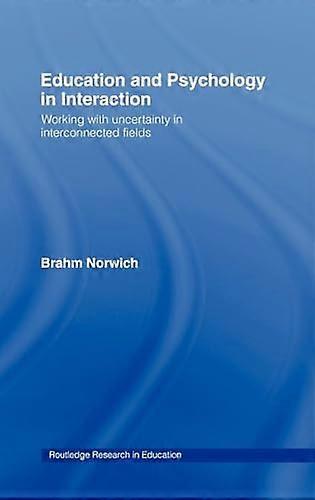 Education and Psychology in Interaction: Working With Uncertainty in Interconnected Fields