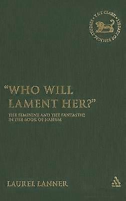 Who Will Lament Her?