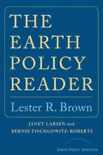 Earth Policy Reader - Lester R Brown