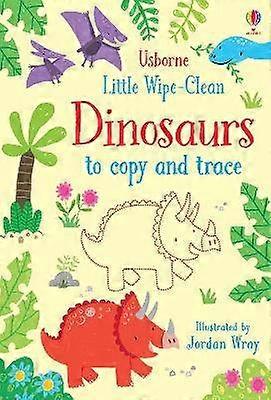 Little Wipe-Clean Dinosaurs to Copy and Trace
