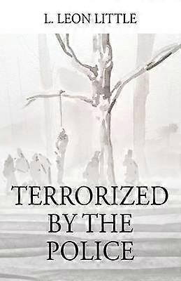 Terrorized By The Police