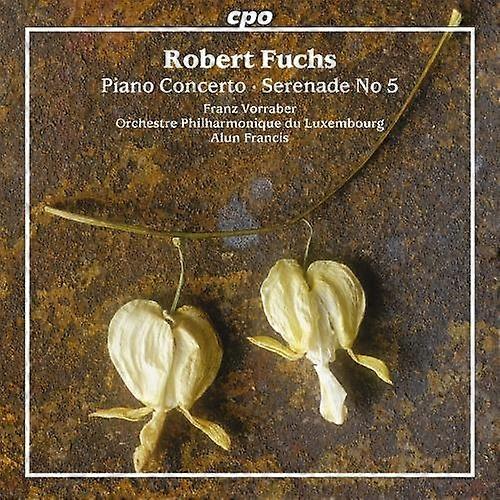 Vorraberlux Pofrancis - Robert Fuchs: Piano Concerto; Serenade No. 5 [CD]