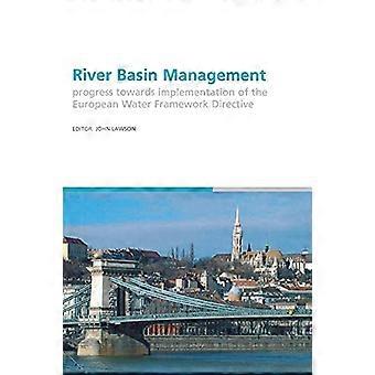 River Basin Management Progress Towards Implementation of the European Water Framework Directive