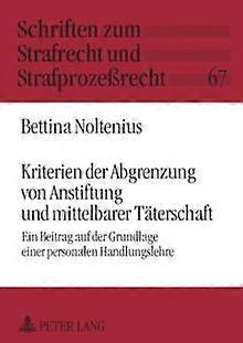 Kriterien Der Abgrenzung Von Anstiftung Und Mittelbarer Taeterschaft by Bettina Noltenius Paperback