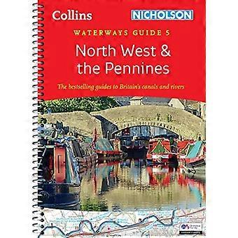 Nordwestengland und die Pennines: Für alle, die sich für Großbritanniens Kanäle und Flüsse interessieren (Collins Nicholson Waterways Guides) (Collins Nicholson Waterways Guides)