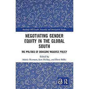 Förhandla om jämställdhet i det globala syd: politiken för våld i hemmet (Routledge ISS Gender, Sexuality and Development Studies)