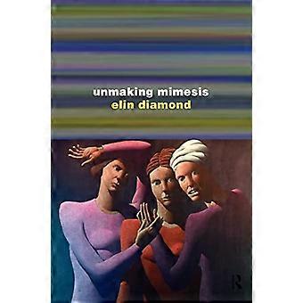 Unmaking Mimesis: Essays über Feminismus und Theater