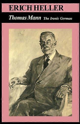 Thomas Mann: Der ironische Deutsche