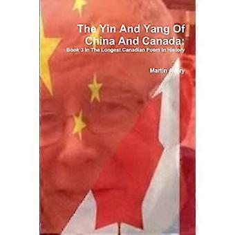 De Yin en Yang van China en Canada: Boek 3 in het langste Canadese gedicht in de geschiedenis