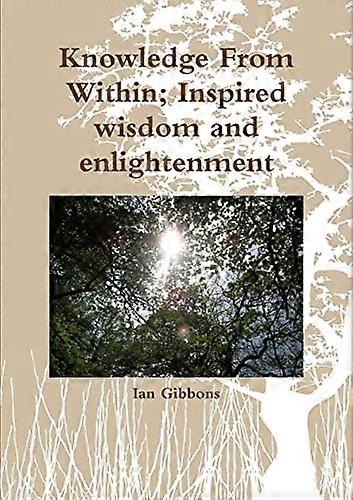 Knowledge From Within; Inspired wisdom