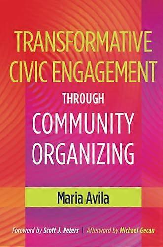 Transformative Civic Engagement Through Community Organizing