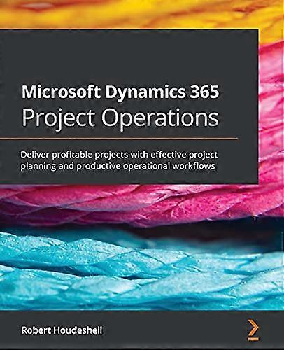 Microsoft Dynamics 365  - Project Operations: Deliver  - profitable projects with  - effective project planning  - and productive operational  - workf