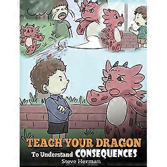 Bring deinem Drachen die Konsequenzen bei: Ein Drachenbuch, das Kindern die Bedeutung von Entscheidungen und ihren Folgen erklärt. Eine niedliche Kindergeschichte, die Kindern zeigt, wie man Entscheidungen trifft.