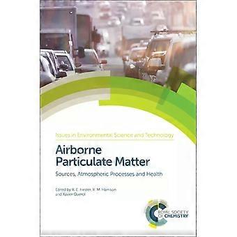 Airborne Particulate Matter Sources Atmospheric Processes And Health - Royal Society of Chemistry