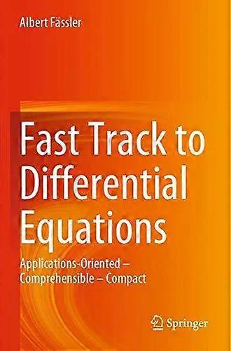 Fast Track To Differential Equations Applications-oriented - Comprehensible - Co - Albert Fssler