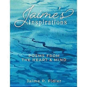 Jaimes Inspirationen : Gedichte aus Herz und Verstand