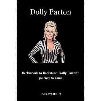 Dolly Parton fra Backwoods til Backstage: Dolly Partons rejse til berømmelse