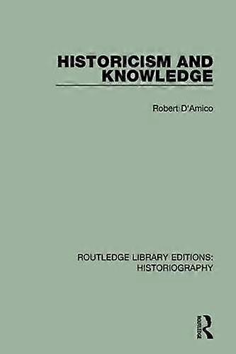 Historicism And Knowledge - Robert D'Amico - Paperback - en Book