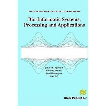 Bio Informatic Systems Processing and Applications