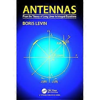 Antennas From the Theory of Long Lines to Integral Equations