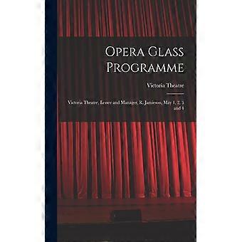 Opera Glass Programme Microform Victoria Theatre Lessee And Manager R. Jam