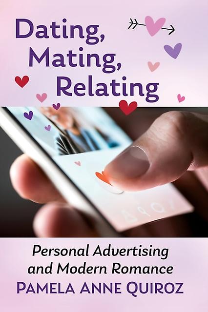 Dating Mating Relating by Pamela Anne Quiroz Paperback