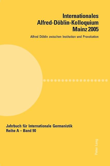 Internationales Alfreddoeblinkolloquium Mainz 2005 Paperback