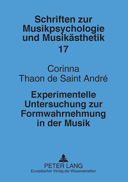 Experimentelle Untersuchung zur Formwahrnehmung in der Musik by Corinna Thaon de Saint Andre