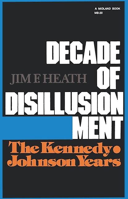 Decade Of Disillusionment by Jim F. Heath Paperback