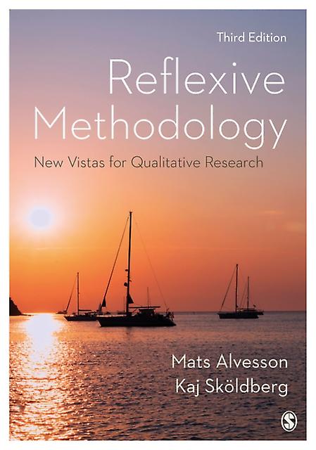 Reflexive Methodology - Kaj Skoldberg - Research methods: general - Sage Publications Ltd - Paperback