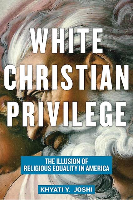 White Christian Privilege by Khyati Y. Joshi Paperback Book