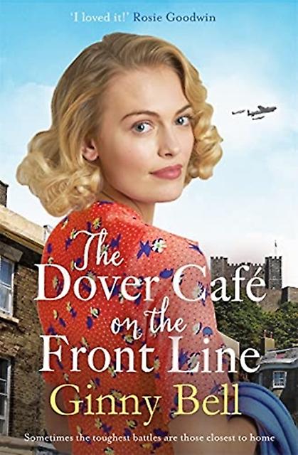 The Dover Cafe On The Front Line by Ginny Bell Paperback