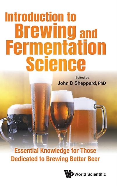 Introduction To Brewing And Fermentation Science Essential Knowledge For Those D Hardback Book