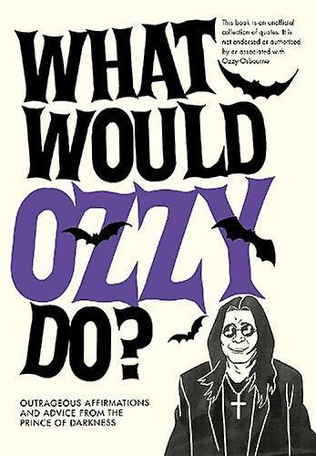 What Would Ozzy Do by Pop Press Hardback Book
