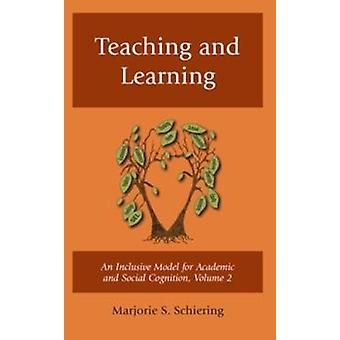 Ensino e Aprendizagem: Um Modelo Inclusivo para a Cognição Acadêmica e Social - Marjorie S. Schiering