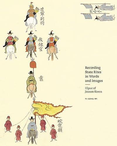 Recording State Rites In Words And Images by Yi Songmi Paperback Book