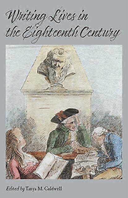 Writing Lives In The Eighteenth Century Paperback