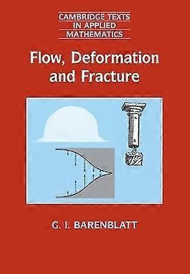 Flow Deformation and Fracture