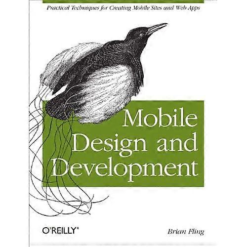 Mobile Design and Development: Practical concepts and techniques for creating mobile sites and web apps