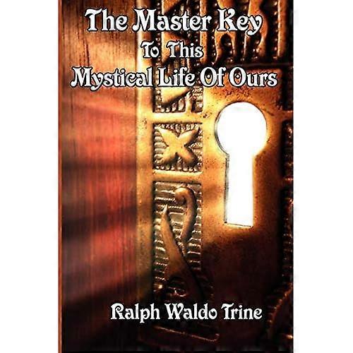 La llave maestra de esta vida mística nuestra