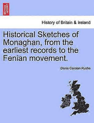 Historical Sketches of Monaghan from the earliest records to the Fenian movement
