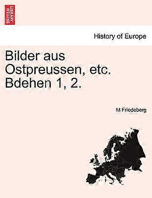 Bilder aus Ostpreussen etc Bdehen 1 2